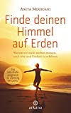 Anita Moorjani - Finde deinen Himmel auf Erden