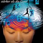 Intelligente Zellen - Der Geist ist stärker als die Gene