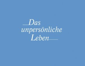 Das unpersönliche Leben