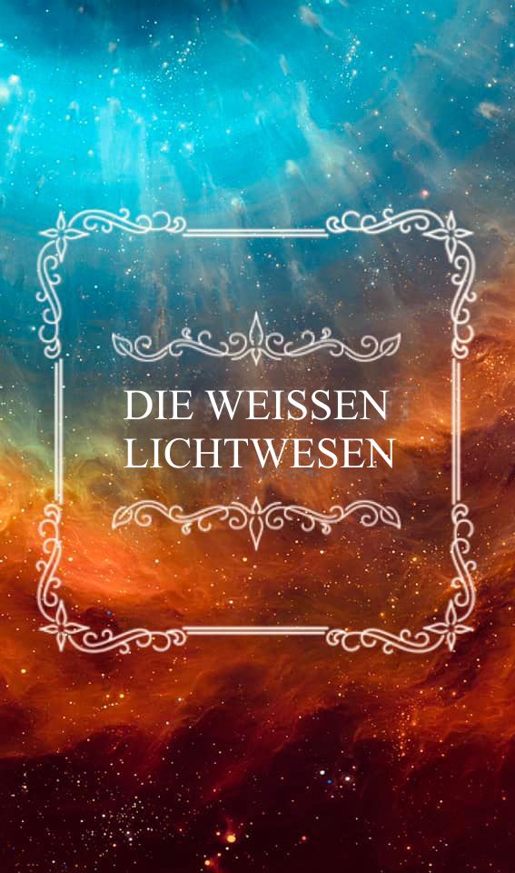 Die weißen Lichtwesen