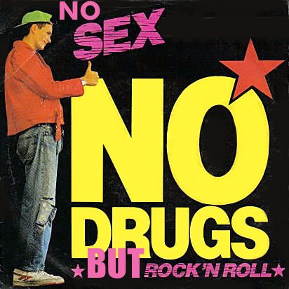 No sex and drugs but rock´n roll