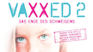 Vaxxed 2 – Das Ende des Schweigens