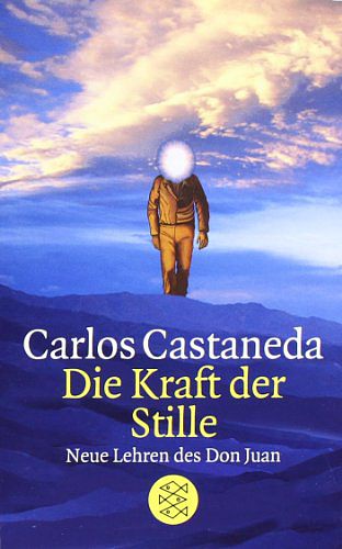 Carlos Castaneda - Die Kraft der Stille